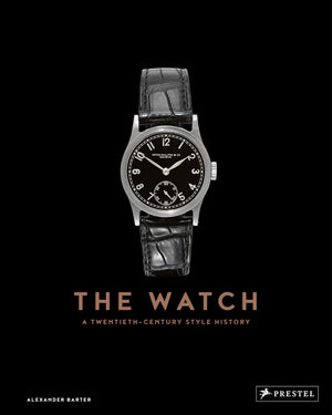 The Watch: A Twentieth Century Style History,Used