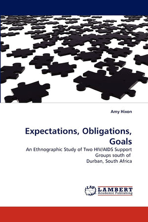 Expectations, Obligations, Goals: An Ethnographic Study of Two HIV/AIDS Support Groups south of Durban, South Africa,Used
