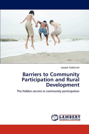 Barriers to Community Participation and Rural Development: The hidden secrets in community participation,Used