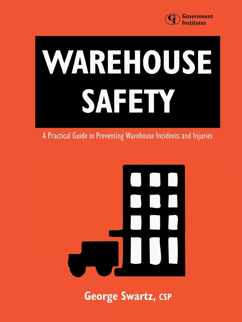 Warehouse Safety: A Practical Guide to Preventing Warehouse Incidents and Injuries,Used