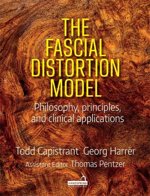 The Fascial Distortion Model: Philosophy, Principles and Clinical Applications,Used