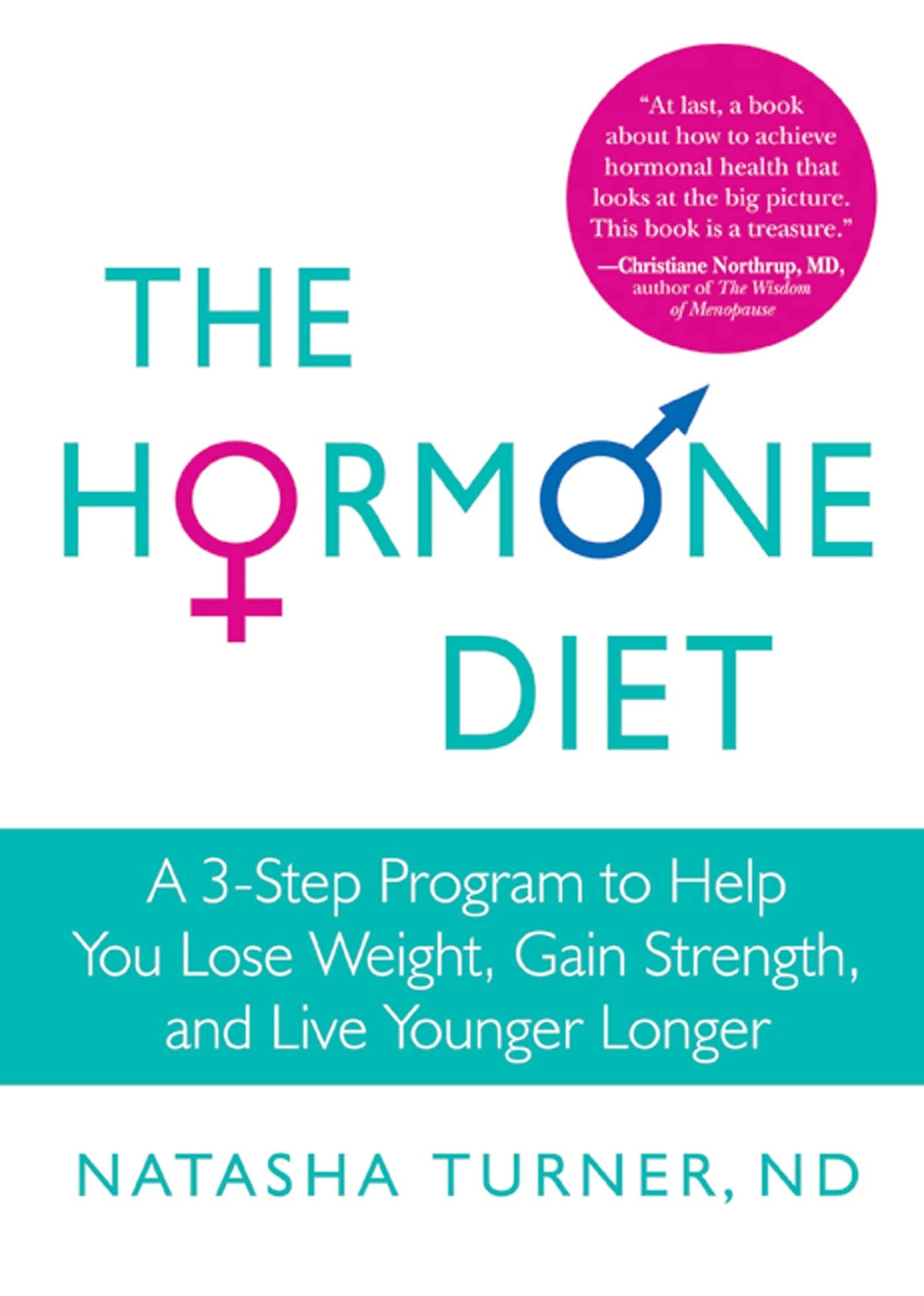 The Hormone Diet: A 3Step Program to Help You Lose Weight, Gain Strength, and Live Younger Longer,New
