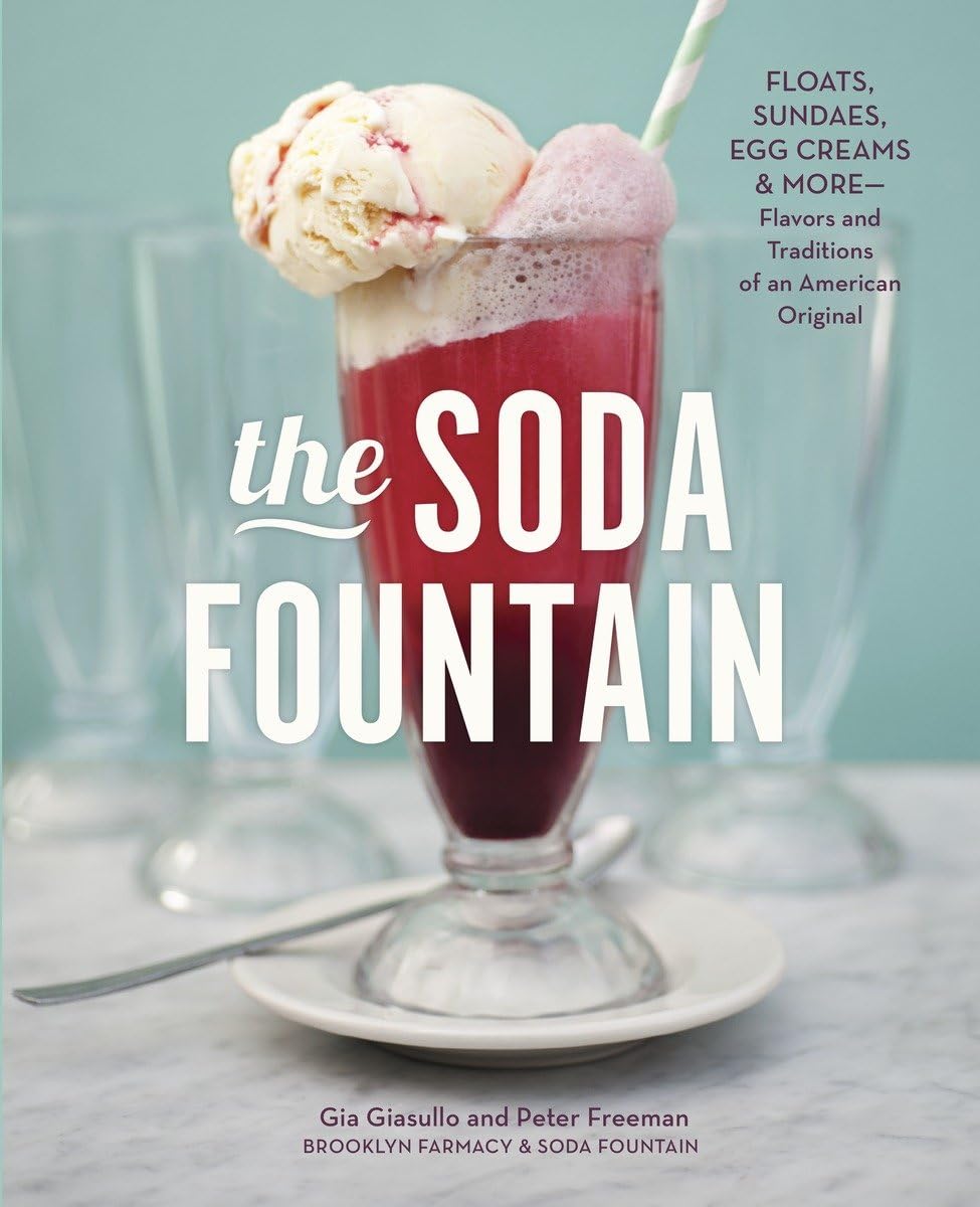 The Soda Fountain: Floats, Sundaes, Egg Creams & MoreStories and Flavors of an American Original [A Cookbook],Used