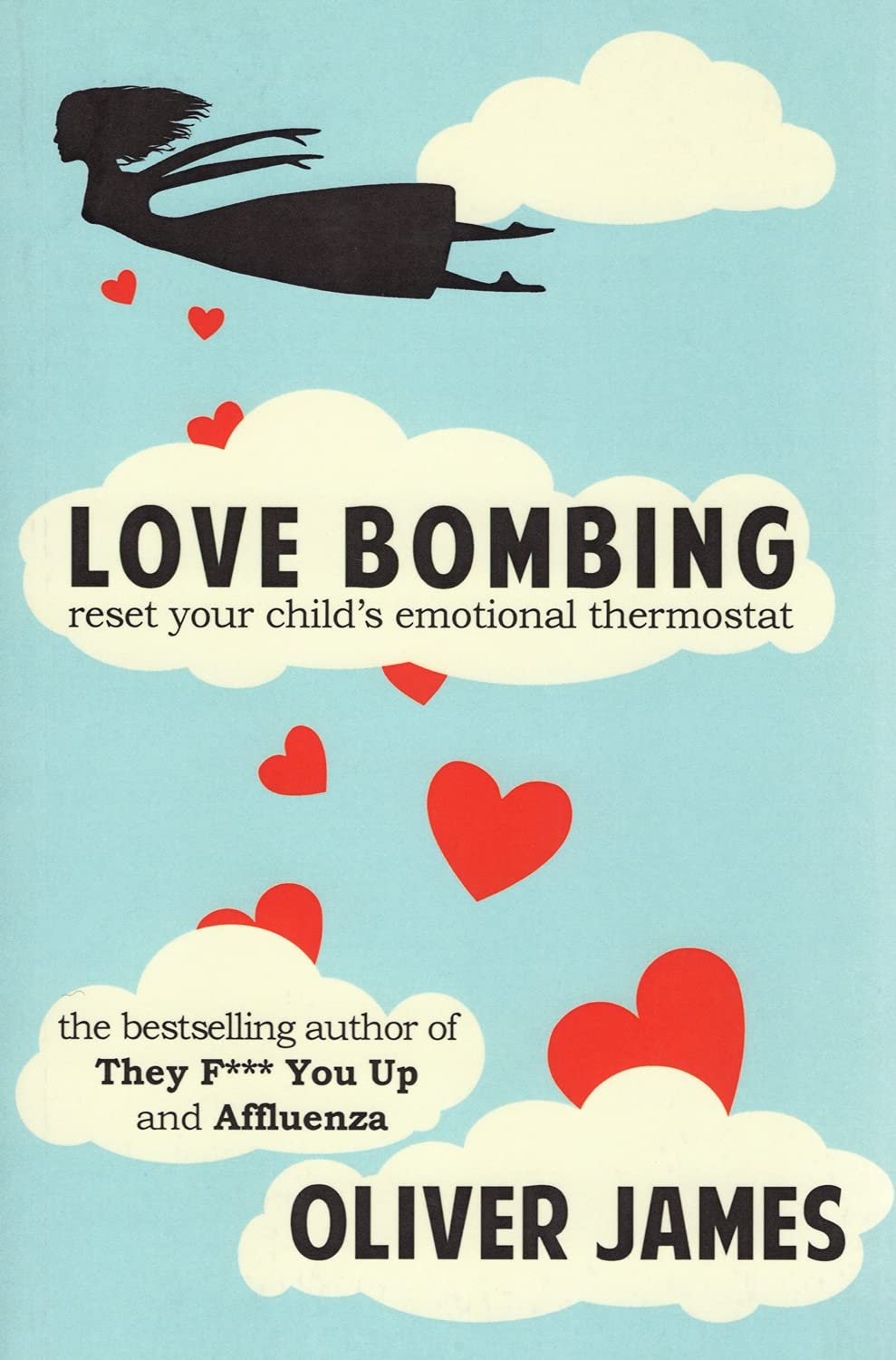 Love Bombing: Reset Your Child's Emotional Thermostat,Used
