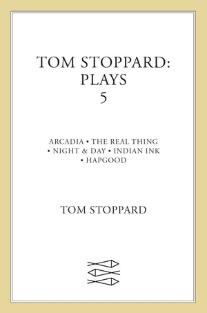 Tom Stoppard: Plays 5 : Arcadia, The Real Thing, Night & Day, Indian Ink, Hapgood,Used