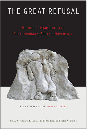 The Great Refusal: Herbert Marcuse And Contemporary Social Movements