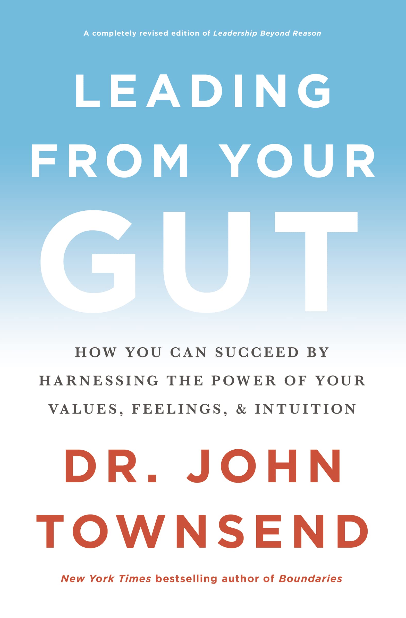 Leading from Your Gut: How You Can Succeed by Harnessing the Power of Your Values, Feelings, and Intuition,Used