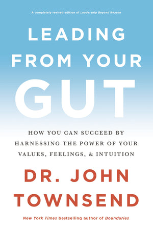 Leading from Your Gut: How You Can Succeed by Harnessing the Power of Your Values, Feelings, and Intuition,Used