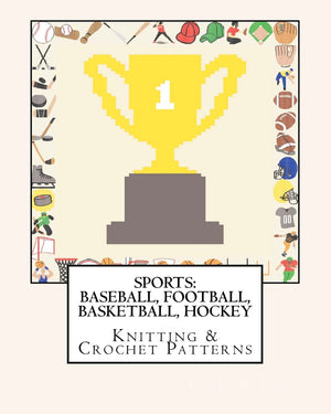 SPORTS: BASEBALL, FOOTBALL, BASKETBALL, HOCKEY Knitting & Crochet Patterns,Used