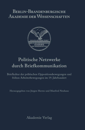Politische Netzwerke Durch Briefkommunikation: Briefkultur Der Politischen Oppositionsbewegungen Und Frhen Arbeiterbewegungen Im,Used