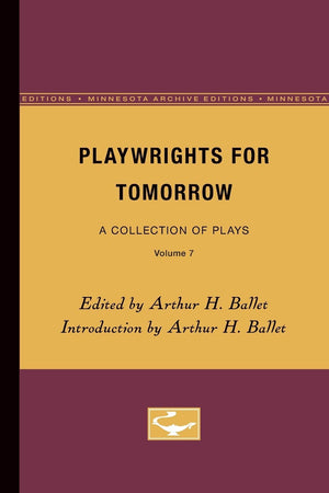 Playwrights For Tomorrow: A Collection Of Plays, Volume 7,Used