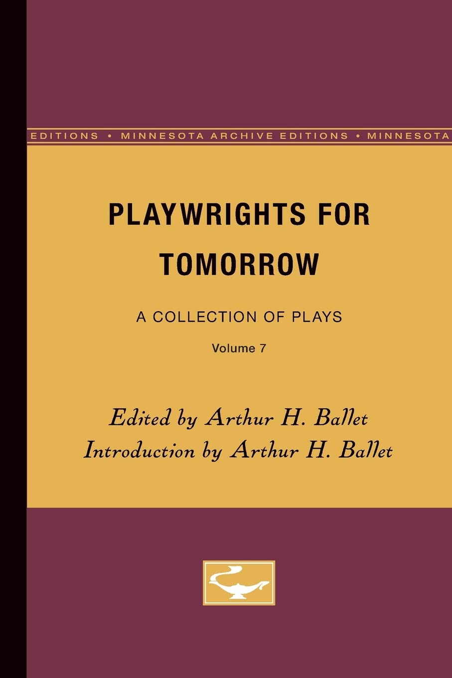 Playwrights For Tomorrow: A Collection Of Plays, Volume 7,Used