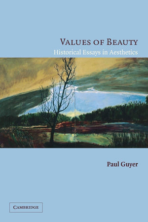 Values of Beauty: Historical Essays in Aesthetics,Used