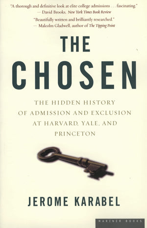 The Chosen: The Hidden History Of Admission And Exclusion At Harvard, Yale, And Princeton,New