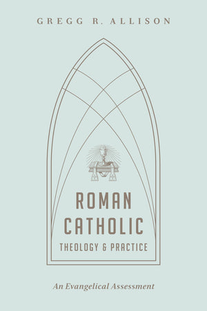 Roman Catholic Theology and Practice: An Evangelical Assessment,Used