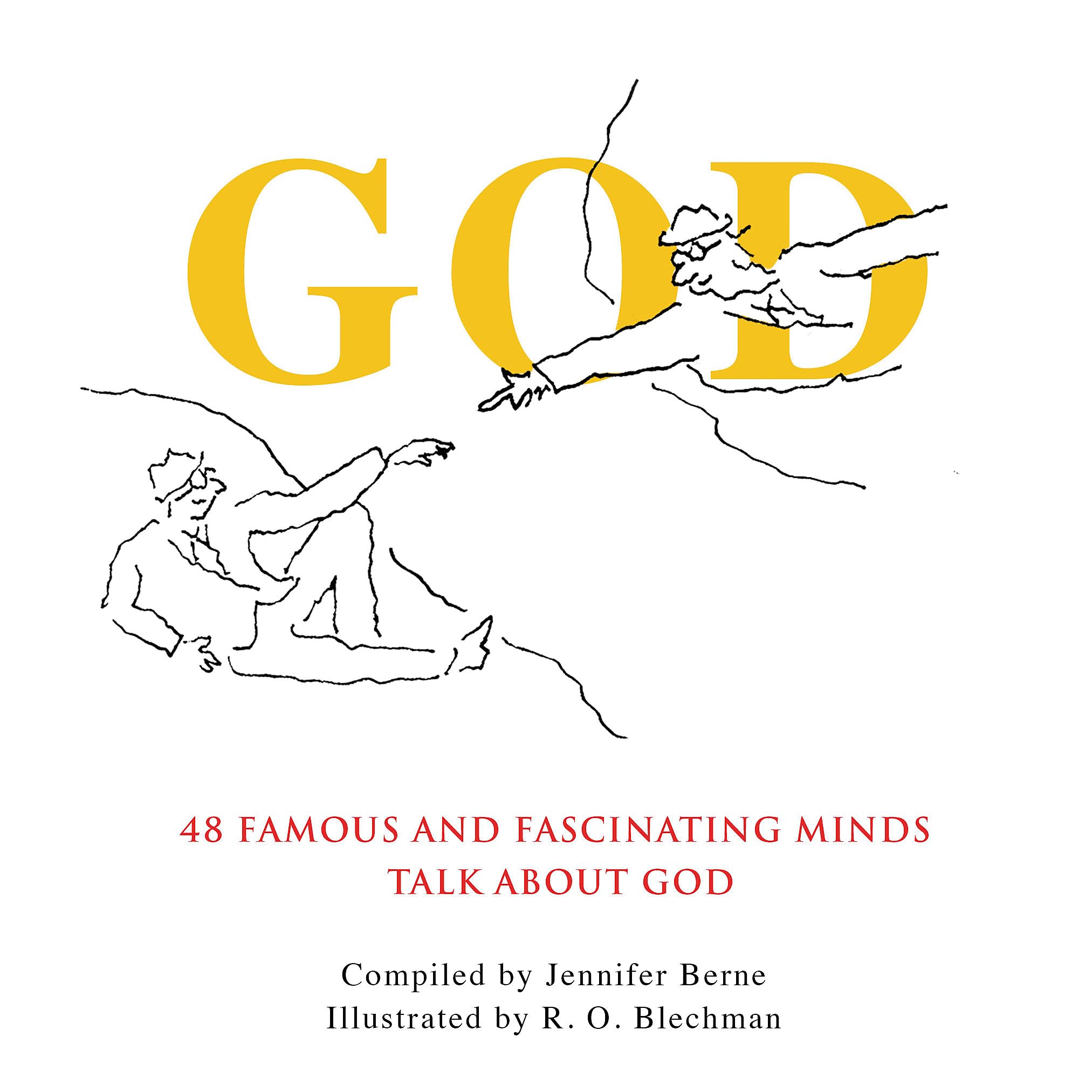 God: 48 Famous And Fascinating Minds Talk About God