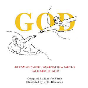 God: 48 Famous And Fascinating Minds Talk About God