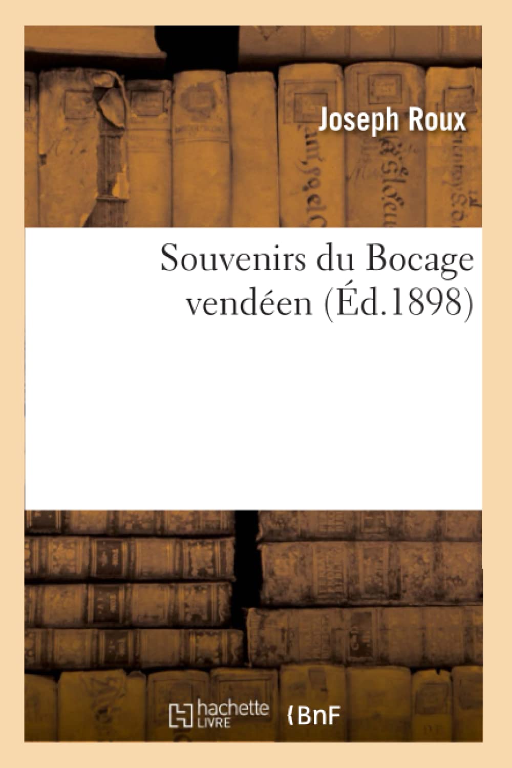 Souvenirs Du Bocage Venden, (D.1898) (Litterature) (French Edition),New