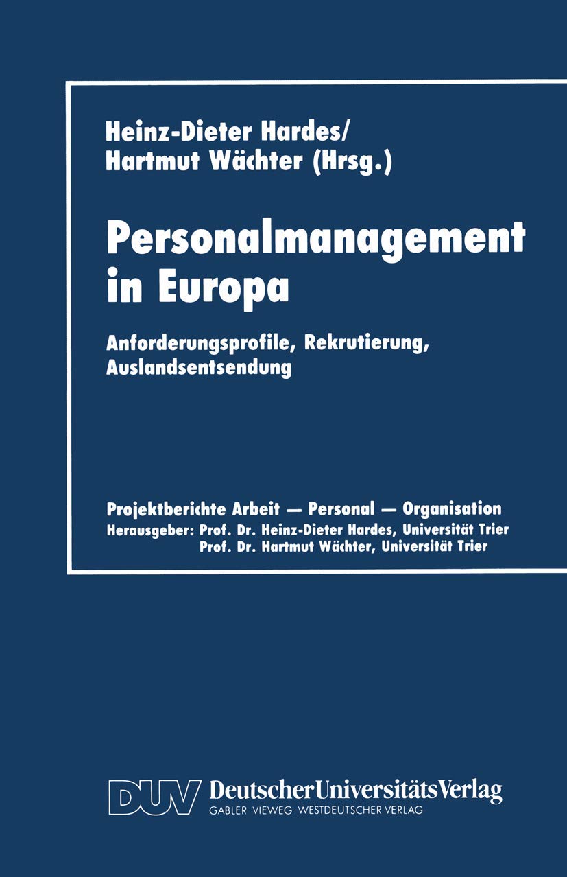 Personalmanagement in Europa: Anforderungsprofile, Rekrutierung, Auslandsentsendung (Projektberichte Arbeit  Personal  Organis,Used