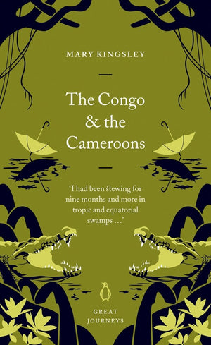 The Congo and the Cameroons (Penguin Great Journeys),Used