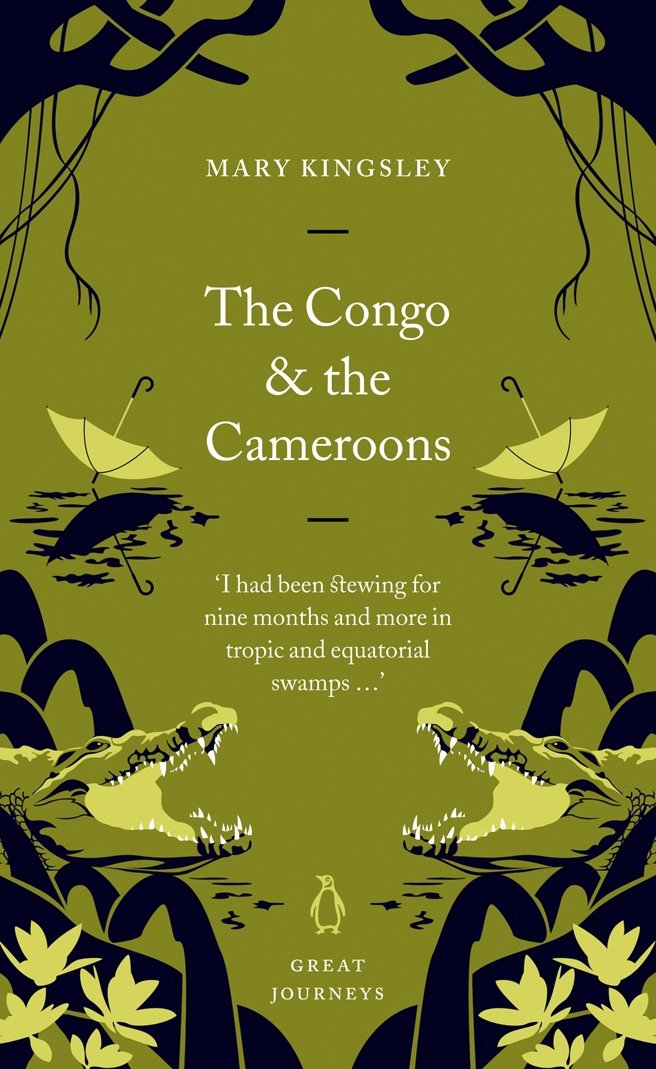 The Congo and the Cameroons (Penguin Great Journeys),Used