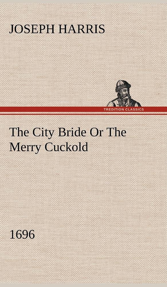 The City Bride (1696) Or The Merry Cuckold,Used