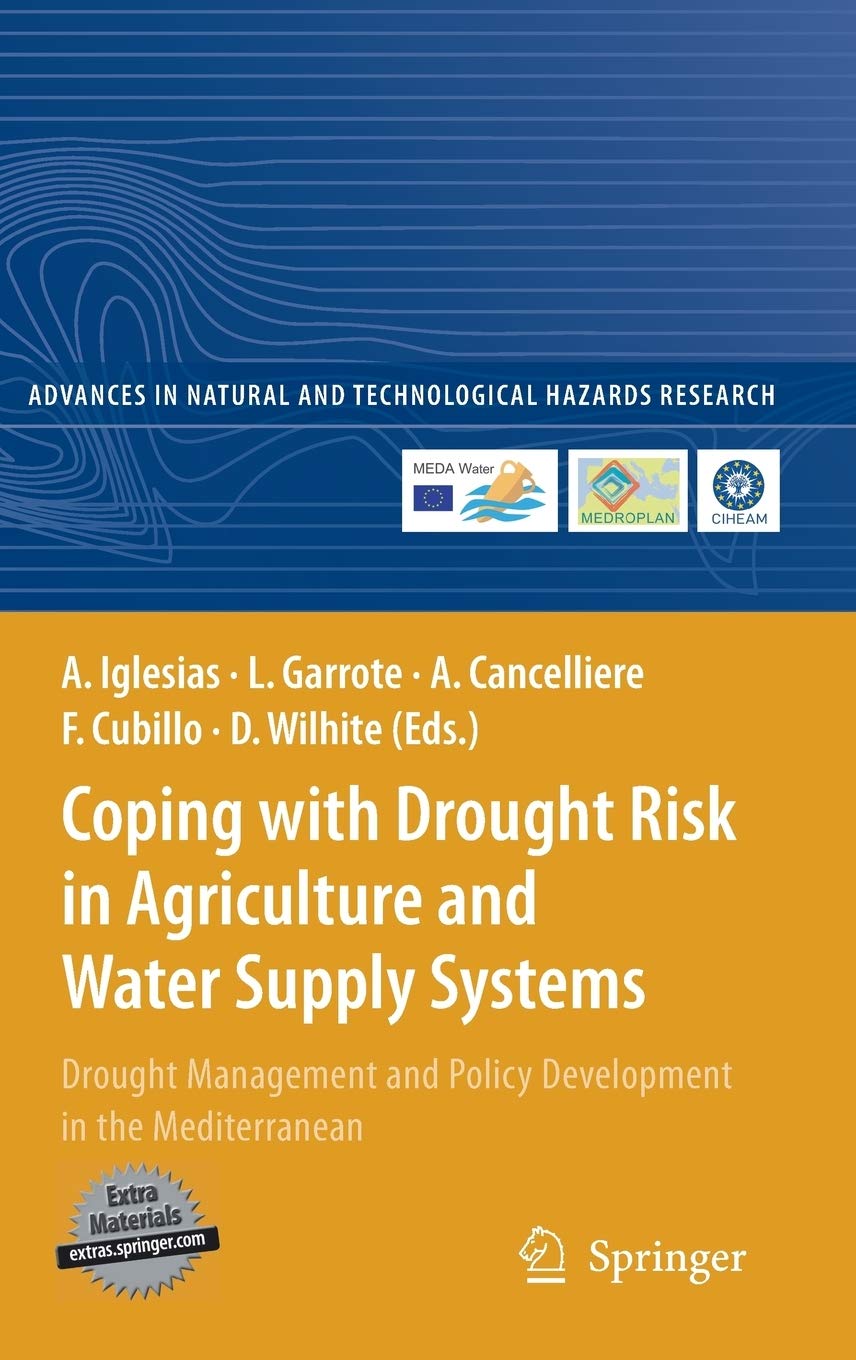 Coping with Drought Risk in Agriculture and Water Supply Systems: Drought Management and Policy Development in the Mediterranean,Used