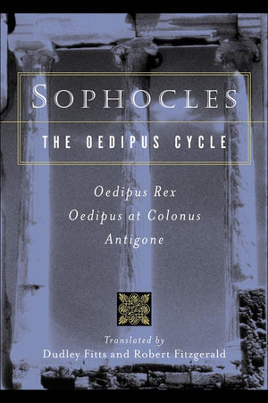 The Oedipus Cycle: An English Version: Oedipus Rex/Oedipus at Colonus/Antigone,New