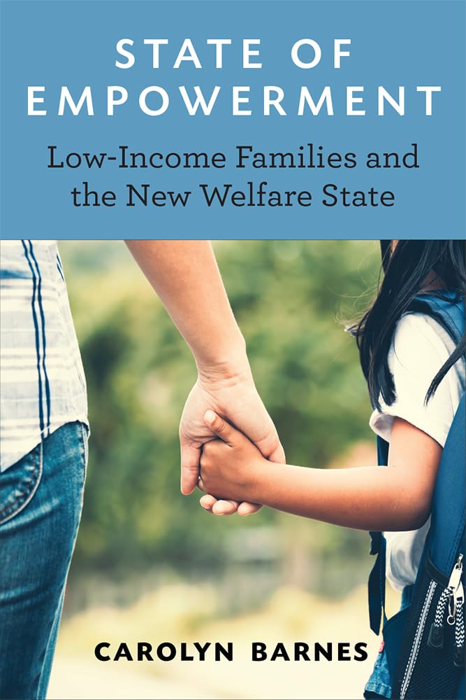 State of Empowerment: LowIncome Families and the New Welfare State,Used