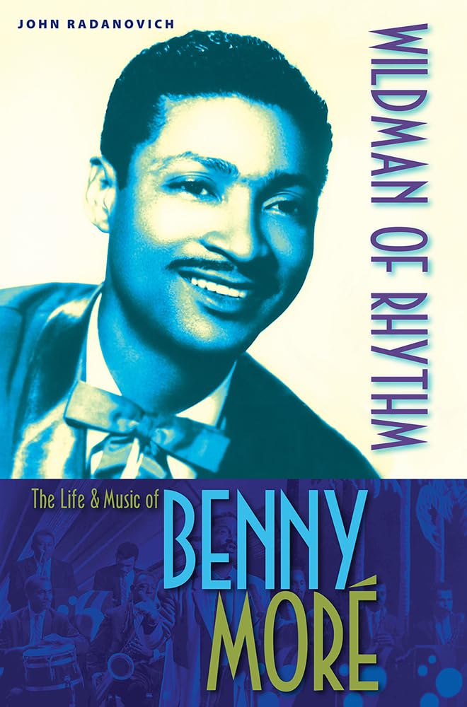 Wildman Of Rhythm: The Life And Music Of Benny Mor,Used