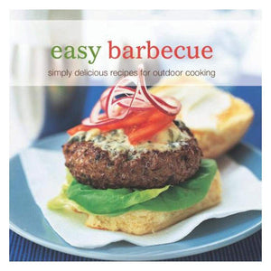 Easy Barbecue: Simply Delicious Recipes for Outdoor Cooking. [Editor, Rebecca Woods],Used