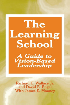 The Learning School: A Guide To Visionbased Leadership,Used