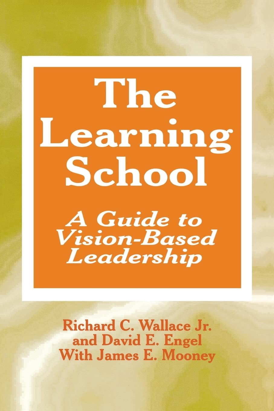 The Learning School: A Guide To Visionbased Leadership,Used