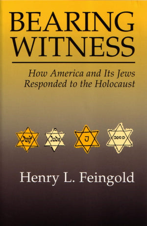 Bearing Witness: How America and Its Jews Responded to the Holocaust (Modern Jewish History),Used