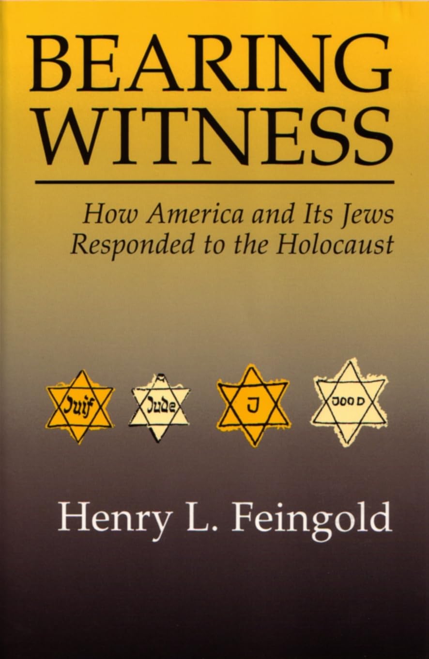 Bearing Witness: How America and Its Jews Responded to the Holocaust (Modern Jewish History),Used