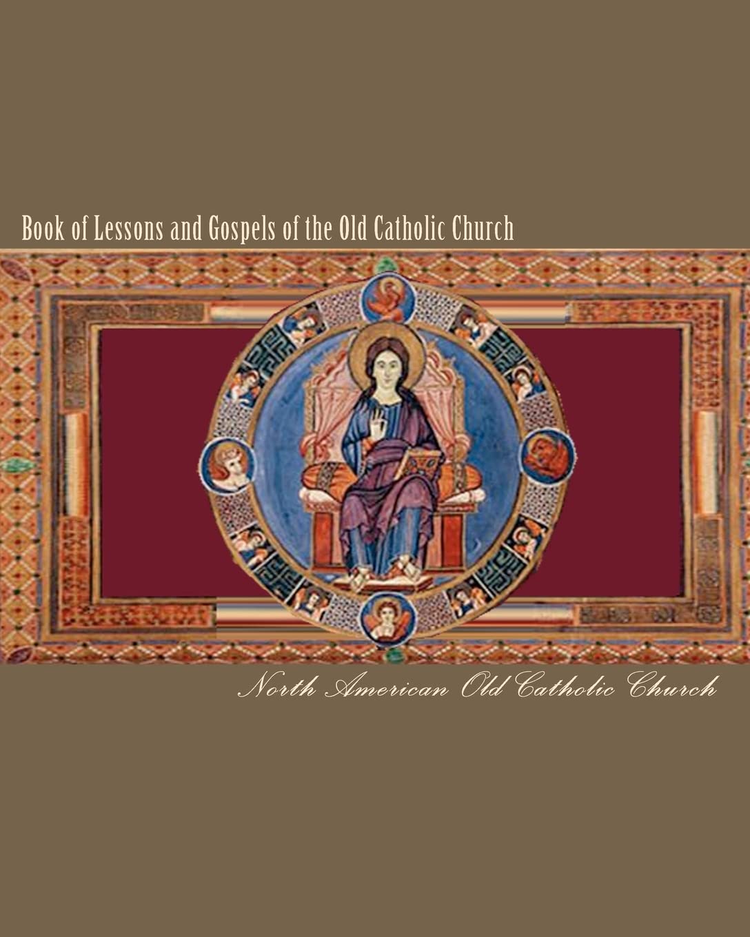 Book of Lessons and Gospels of the Old Catholic Church: Lectionary in English,New