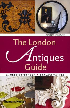 The London Antiques Guide: Streetbystreet, Stylebystyle,Used