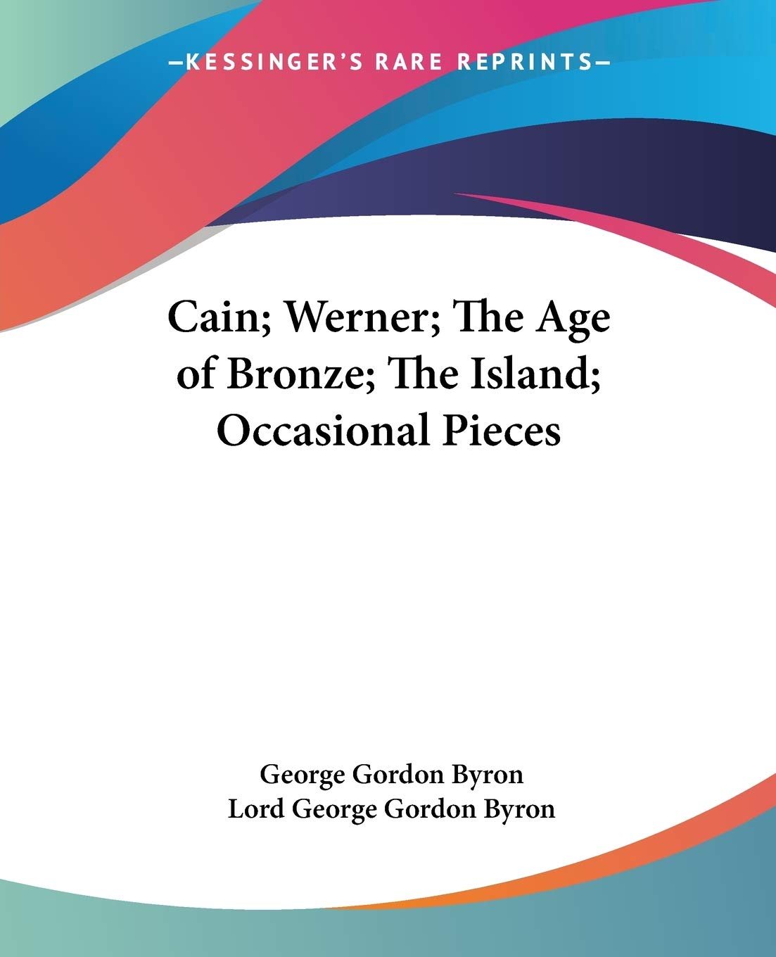 Cain; Werner; The Age of Bronze; The Island; Occasional Pieces,Used