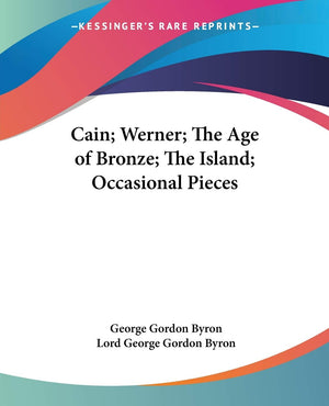 Cain; Werner; The Age of Bronze; The Island; Occasional Pieces,Used