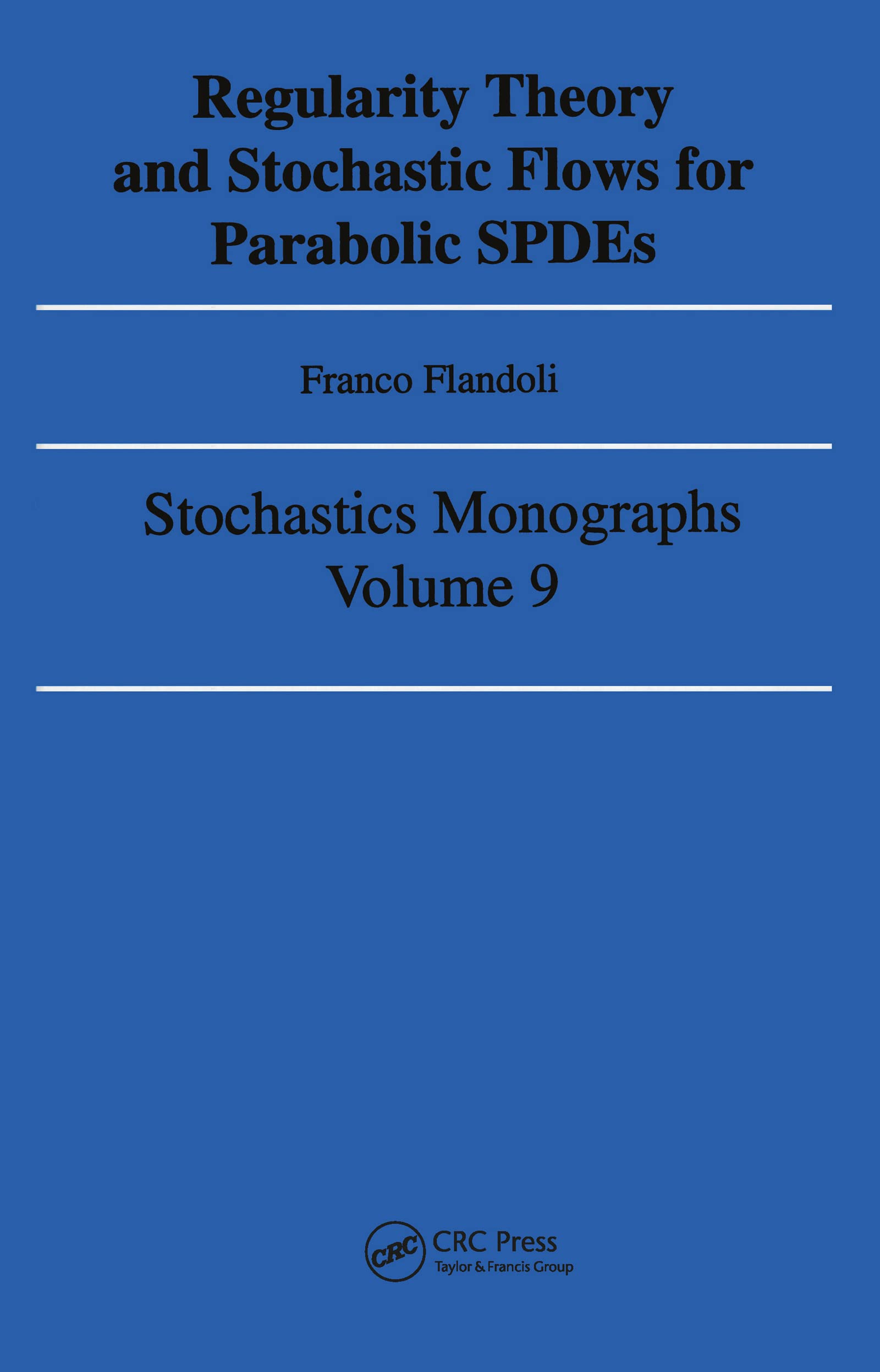 Regularity Theory and Stochastic Flows for Parabolic ISPDES (Stochastics Monographs , Vol 9),Used