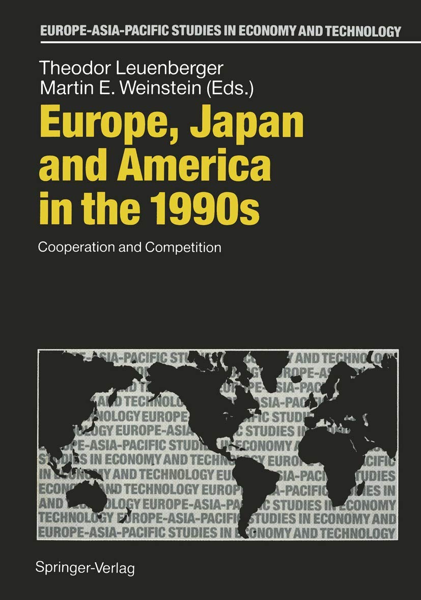 Europe, Japan and America in the 1990s: Cooperation and Competition (EuropeAsiaPacific Studies in Economy and Technology),Used