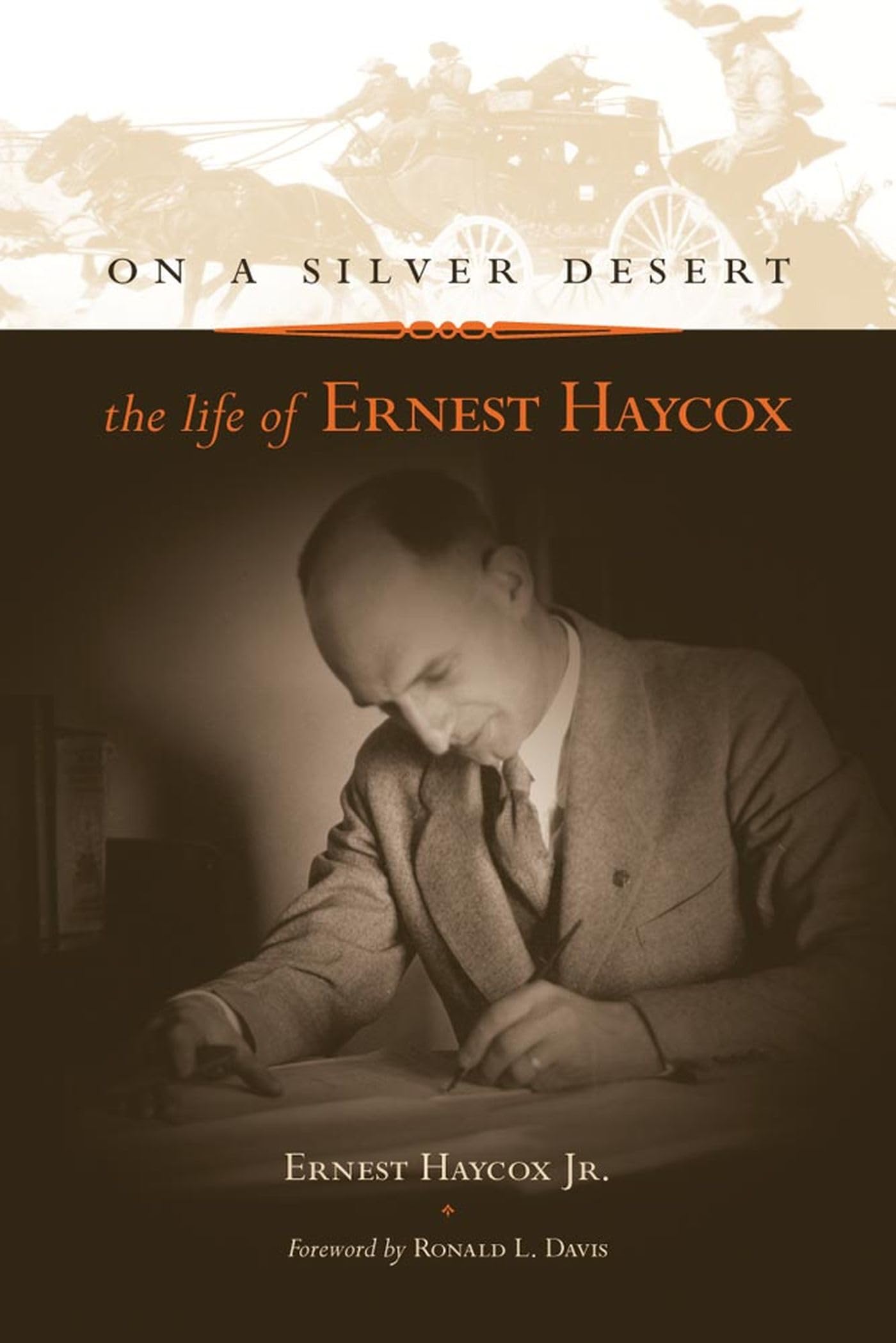 On A Silver Desert: The Life Of Ernest Haycox,Used