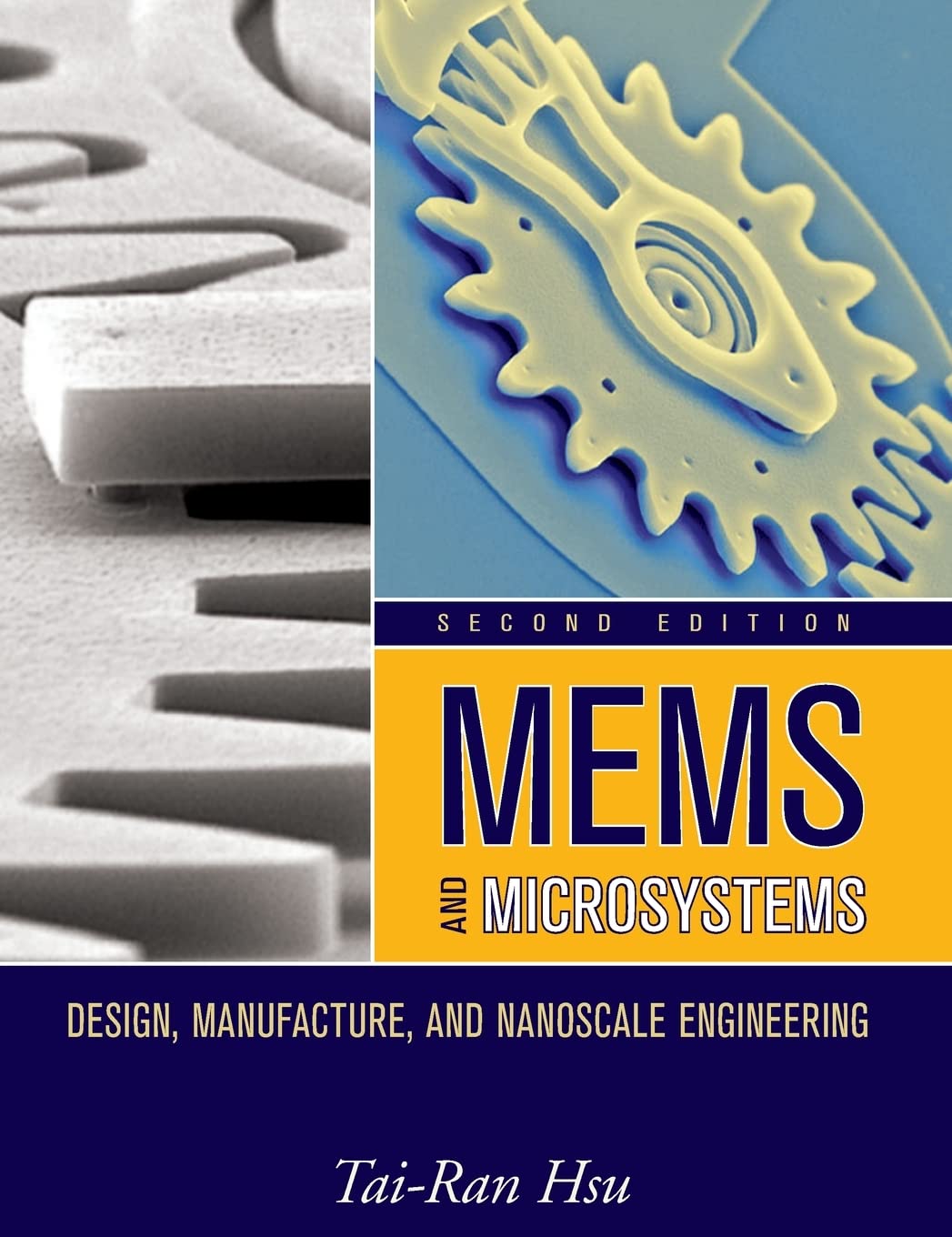 MEMS and Microsystems: Design, Manufacture, and Nanoscale Engineering,New