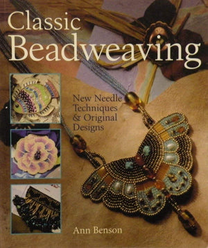 Classic Beadweaving: New Needle Techniques & Original Designs,Used