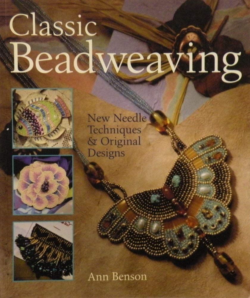 Classic Beadweaving: New Needle Techniques & Original Designs,Used
