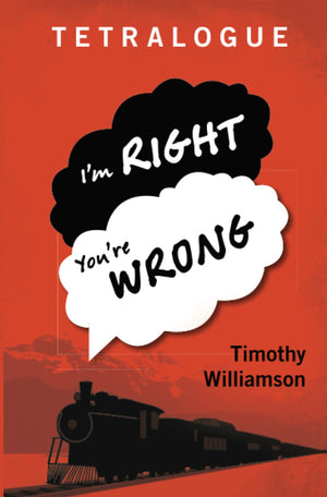 Tetralogue: I m Right, You re Wrong