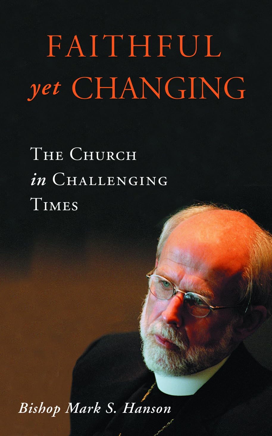 Faithful Yet Changing: The Church In Challenging Times,Used