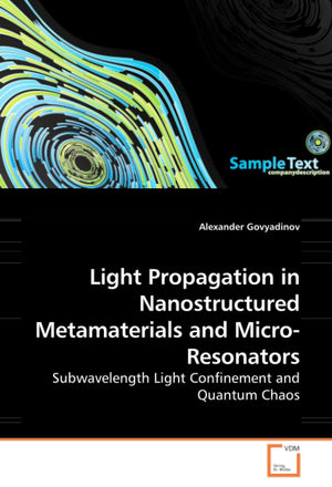 Light Propagation in Nanostructured Metamaterials and MicroResonators: Subwavelength Light Confinement and Quantum Chaos,Used