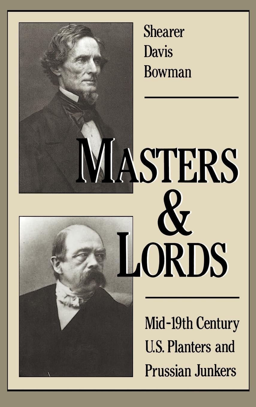 Masters and Lords: Mid19thCentury U.S. Planters and Prussian Junkers,Used