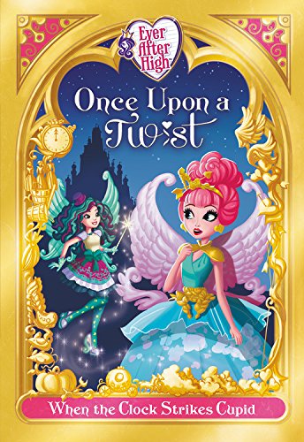 Ever After High: Once Upon a Twist: When the Clock Strikes Cupid,Used